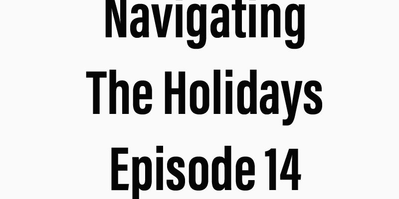 Navigating The Holidays